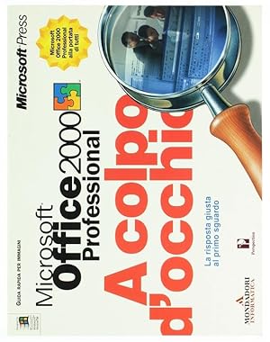 MICROSOFT OFFICE 2000 PROFESSIONAL A COLPO D'OCCHIO. Guida rapida per immagini.:
