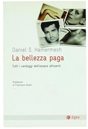 Seller image for LA BELLEZZA PAGA. Tutti i vantaggi dell'essere attraenti.: for sale by Bergoglio Libri d'Epoca