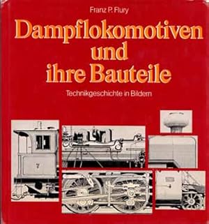 Bild des Verkufers fr Dampflokomotiven und ihre Bauteile Technikgeschichte in Bildern zum Verkauf von Adelaide Booksellers