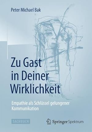 Bild des Verkufers fr Zu Gast in Deiner Wirklichkeit : Empathie als Schlssel gelungener Kommunikation zum Verkauf von AHA-BUCH GmbH