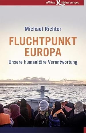 Bild des Verkufers fr Fluchtpunkt Europa : Unsere humanitre Verantwortung zum Verkauf von AHA-BUCH GmbH