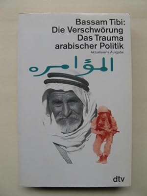 Die Verschwörung. Das Trauma arabischer Politik. [Erweiterte und aktualisierte Ausgabe]