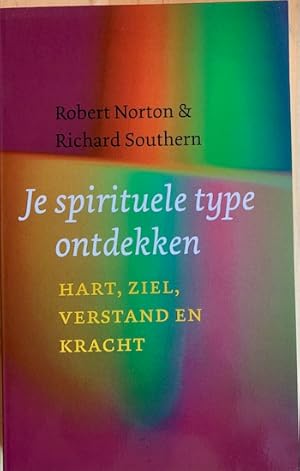 Seller image for JE SPIRITUELE TYPE ONTDEKKEN. Hart, Ziel, Verstand en Kracht. for sale by Antiquariaat Van Veen