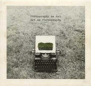 Photography as Art - Art as Photography