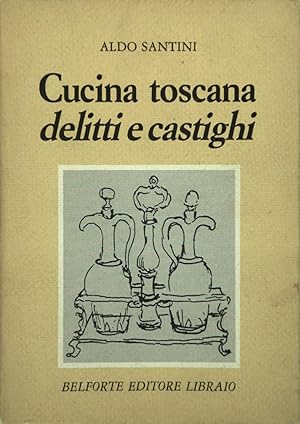 Bild des Verkufers fr Cucina toscana delitti e castighi zum Verkauf von FABRISLIBRIS