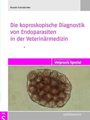 Bild des Verkufers fr Die koproskopische Diagnostik von Endoparasiten in der Veterinrmedizin zum Verkauf von AHA-BUCH GmbH