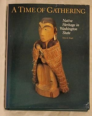 Time of Gathering: Native Heritage in Washington State (Monograph / Thomas Burke Memorial Washing...