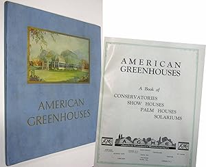 Immagine del venditore per AMERICAN GREENHOUSES A BOOK OF CONSERVATORIES, SHOW HOUSES, PALM HOUSES & SOLARIUMS venduto da Nick Bikoff, IOBA