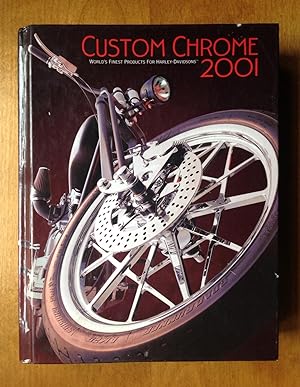 Bild des Verkufers fr Custom Chrome 2001. World's finest products for Harley-Davidsons zum Verkauf von Les bouquins d'Alain