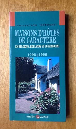 Bild des Verkufers fr Maison d' htes de caractre en Belgique, Hollande et Luxembourg. 1998-1999 zum Verkauf von Les bouquins d'Alain