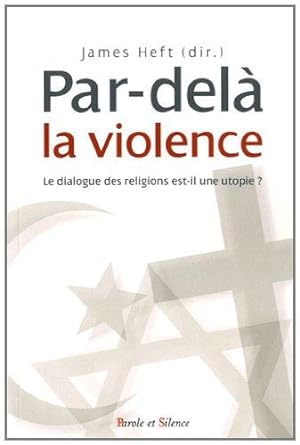 Bild des Verkufers fr Par-del la violence : Le dialogue des religions est-il une utopie zum Verkauf von crealivres