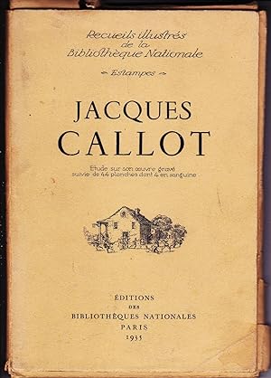 Jacques Callot. Etude sur son oeuvre gravé suivie de 44 planches dont 4 en sanguine.