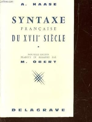 Bild des Verkufers fr SYNTAXE FRANCAISE DU XVIIe SIECLE. NOUVELLE EDITION. zum Verkauf von Le-Livre