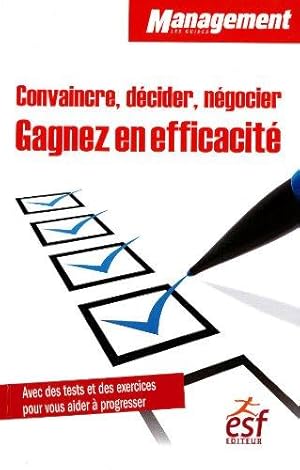 Image du vendeur pour Convaincre dcider ngocier;Gagnez en efficacit mis en vente par crealivres