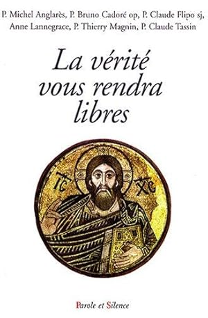 Imagen del vendedor de La vrit vous rendra libres : Confrences de Carme  Notre-Dame de Pentecte Diocse de Nanterre a la venta por crealivres