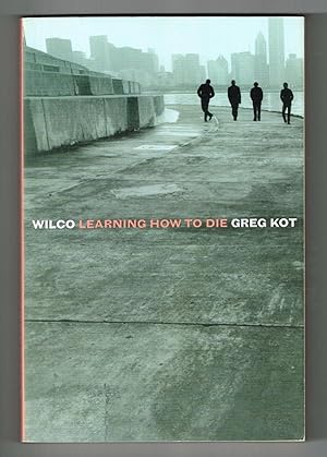 Immagine del venditore per Wilco: Learning How to Die venduto da Ray Dertz