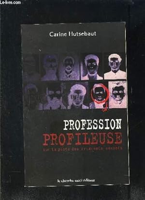 Seller image for PROFESSION PROFILEUSE SUR LA PISTE DES CRIMINELS SEXUELS for sale by Le-Livre