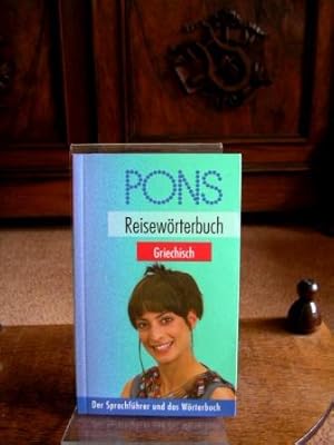 PONS Reisewörterbuch. Griechisch. Der Sprachführer und das Wörterbuch.