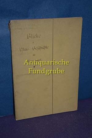 Seller image for Blicke in Ulms Geschichte und Gegenwart. for sale by Antiquarische Fundgrube e.U.