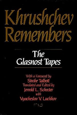 Image du vendeur pour Khrushchev Remembers: The Glasnost Tapes mis en vente par LEFT COAST BOOKS