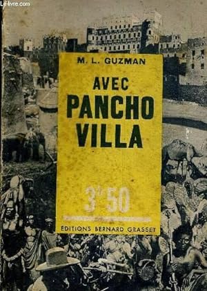 Immagine del venditore per AVEC PANCHO VILLA - TRADUIT PAR MATHILDE POMES AVEC SEIZE ILLUSTRATIONS EN HELIOGRAVURE venduto da Le-Livre