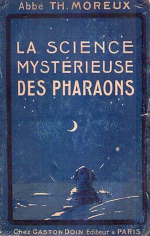 LA SCIENCE MYSTERIEUSE DES PHARAONS. Avec figures dans le texte et 8 planches hors texte