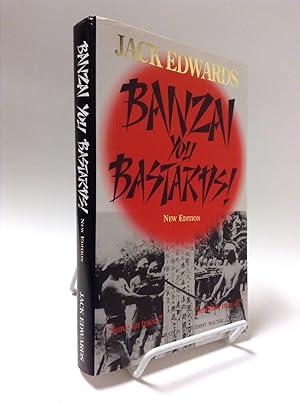 Image du vendeur pour Banzai You Bastards! mis en vente par Gavin's Books