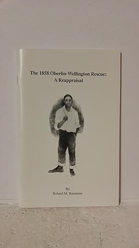 Seller image for The 1858 Oberlin-Wellington Rescue: A Reappraisal for sale by Queen City Books