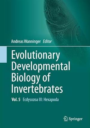 Bild des Verkufers fr Evolutionary Developmental Biology of Invertebrates 5 : Ecdysozoa III: Hexapoda zum Verkauf von AHA-BUCH GmbH