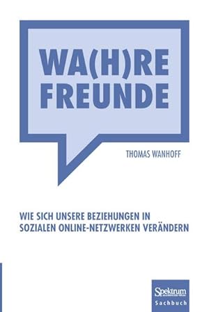 Seller image for Wa(h)re Freunde : Wie sich unsere Beziehungen in sozialen Online-Netzwerken verndern for sale by AHA-BUCH GmbH