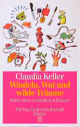 Bild des Verkufers fr Windeln, Wut und wilde Trume: Briefe einer verhinderten Emanze zum Verkauf von Versandantiquariat Felix Mcke