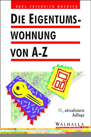 Bild des Verkufers fr Die Eigentumswohnung von A-Z zum Verkauf von Versandantiquariat Felix Mcke