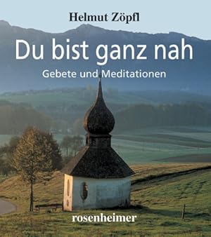 Bild des Verkufers fr Du bist ganz nah. Gebete und Meditationen zum Verkauf von Versandantiquariat Felix Mcke