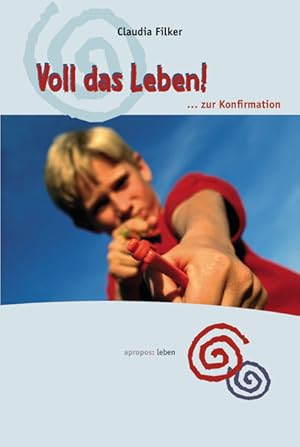 Seller image for Voll das Leben!. Zur Konfirmation (Umschlagmotiv: Junge) for sale by Versandantiquariat Felix Mcke