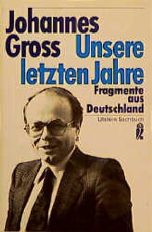 Seller image for Unsere letzten Jahre. Fragmente aus Deutschland 1970 - 1980. for sale by Versandantiquariat Felix Mcke