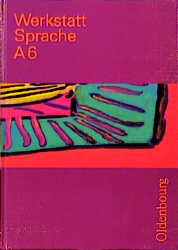 Image du vendeur pour Werkstatt Sprache - Ausgabe A. Fr Baden-Wrttemberg: Werkstatt Sprache, Ausgabe A, Bd.6, Sprachbuch fr das 6. Schuljahr mis en vente par Versandantiquariat Felix Mcke