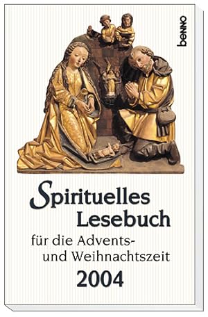 Bild des Verkufers fr Spirituelles Lesebuch fr die Advents- und Weihnachtszeit 2004 zum Verkauf von Versandantiquariat Felix Mcke