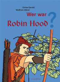 Bild des Verkäufers für Wer war Robin Hood zum Verkauf von Versandantiquariat Felix Mücke