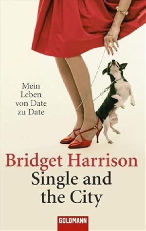 Seller image for Single and the City: Mein Leben von Date zu Date for sale by Versandantiquariat Felix Mcke
