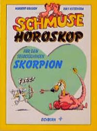 Bild des Verkufers fr Schmusehoroskop, Fr den sehnschtigen Skorpion zum Verkauf von Versandantiquariat Felix Mcke