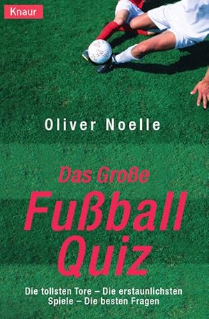 Seller image for Das groe Fuball-Quiz: Die tollsten Tore - Die erstaunlichsten Spiele - Die besten Fragen for sale by Versandantiquariat Felix Mcke