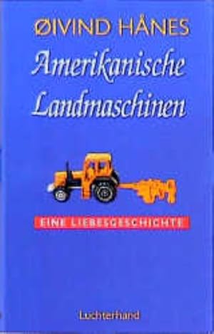 Bild des Verkufers fr Amerikanische Landmaschinen. Eine Liebesgeschichte zum Verkauf von Versandantiquariat Felix Mcke