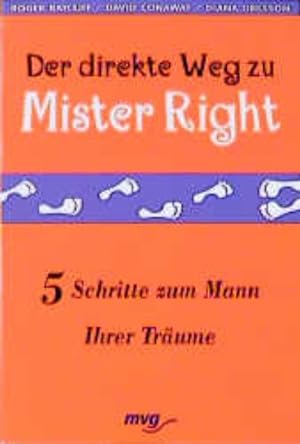 Imagen del vendedor de Der direkte Weg zu Mister Right a la venta por Versandantiquariat Felix Mcke