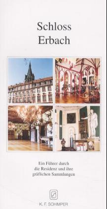 Seller image for Schloss Erbach: Ein Fhrer durch die Residenz und ihre grflichen Sammlungen for sale by Versandantiquariat Felix Mcke