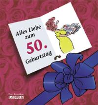 Imagen del vendedor de Alles Liebe zum 50. Geburtstag! Frauen a la venta por Versandantiquariat Felix Mcke