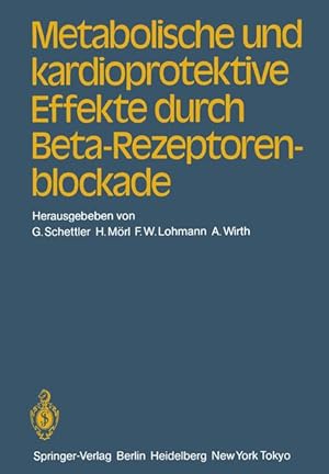 Bild des Verkufers fr Metabolische und kardioprotektive Effekte durch Beta-Rezeptorenblockade zum Verkauf von Versandantiquariat Felix Mcke