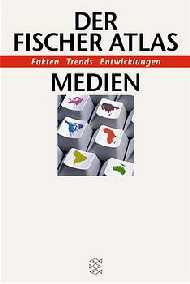 Seller image for Der Fischer Atlas Medien - Fakten Trends Entwicklungen for sale by Versandantiquariat Felix Mcke