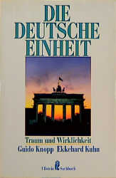 Seller image for Die deutsche Einheit. Traum und Wirklichkeit. for sale by Versandantiquariat Felix Mcke
