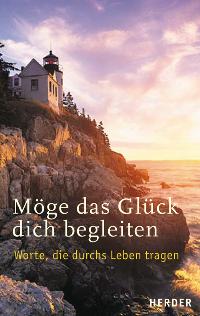 Seller image for Mge das Glck dich begleiten for sale by Versandantiquariat Felix Mcke