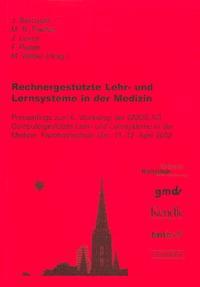 Rechnergestützte Lehr- und Lernsysteme in der Medizin - Proceedings zum 6. Workshop der GMDS AG C...